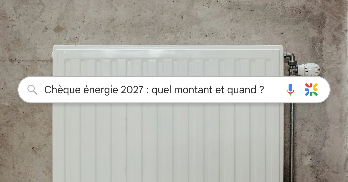 Chèque énergie 2027 : montant, date d'envoi et conditions